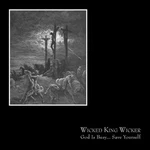 Wicked King Wicker God Is Busy... Save Yourself (cd) Album. Fixed Price $18.06.